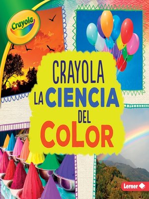 cover image of Crayola La ciencia del color (Crayola Science of Color)